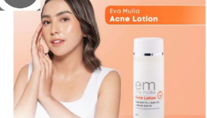 Eva Mulia Acne Lotion Berikan Perawatan Kulit Saat Jerawat dan Radang Muncul